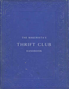 The Makerista's Thrift Club Handbook